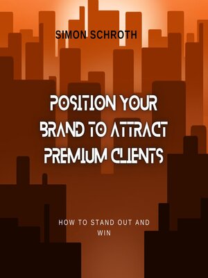 cover image of Position Your Brand to Attract Premium Clients